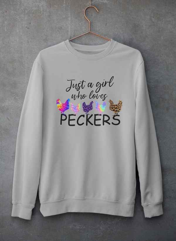 Just A Girl Who Loves Peckers Sweat Shirt