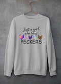 Just A Girl Who Loves Peckers Sweat Shirt