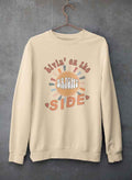 Livin' On The Bright Side Sweat Shirt